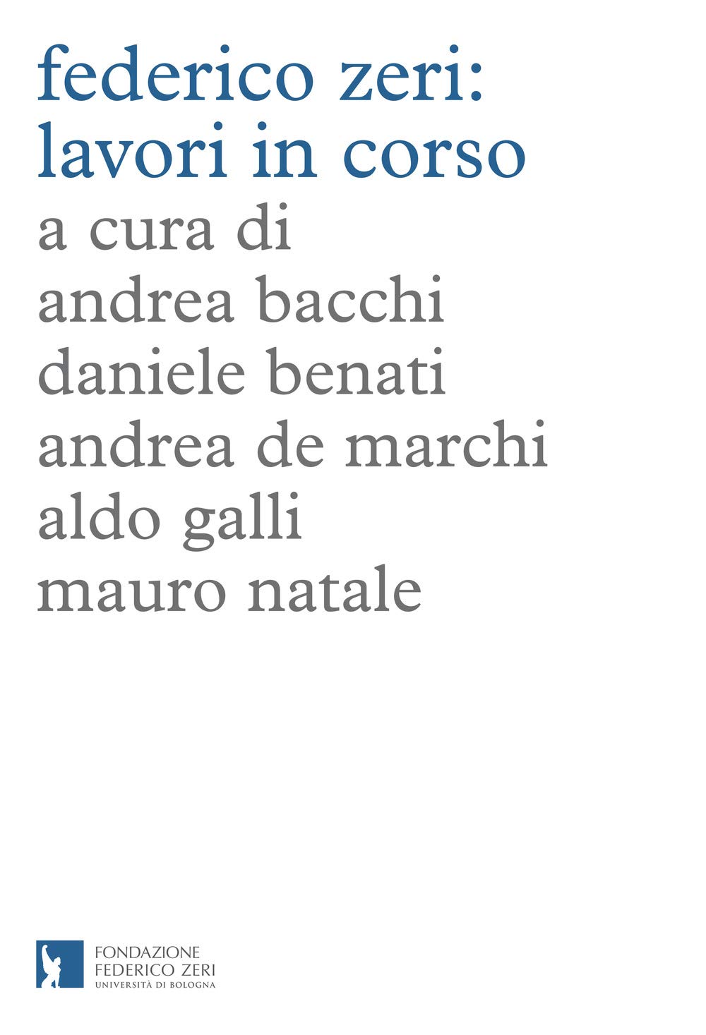 Federico Zeri: Lavori In Corso - 4