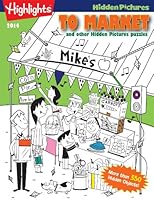 To Market and other Hidden Pictures; puzzles: Highlights Hidden Pictures 1620915839 Book Cover