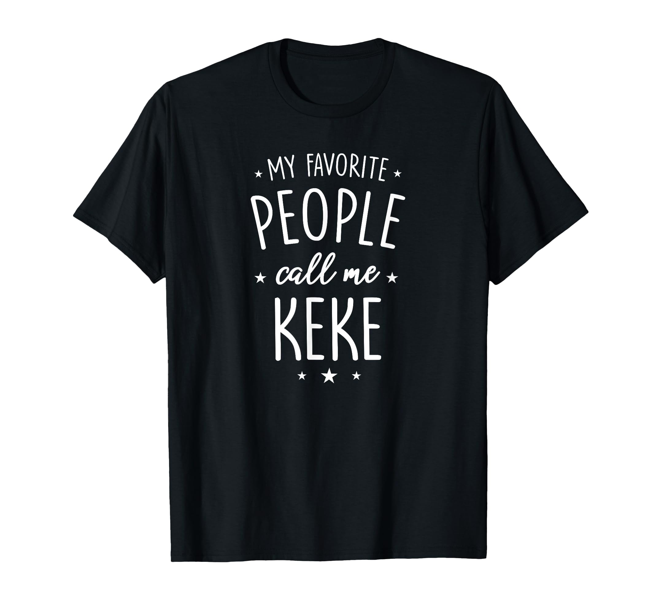 Keke Shirt Gift: My Favorite People Call Me Keke T-Shirt