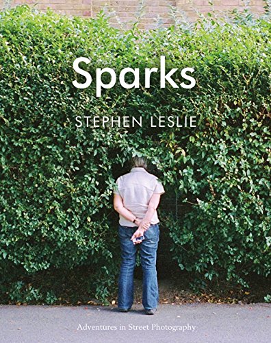 Télécharger Sparks: Adventures in Street Photography (English Edition) livre En ligne