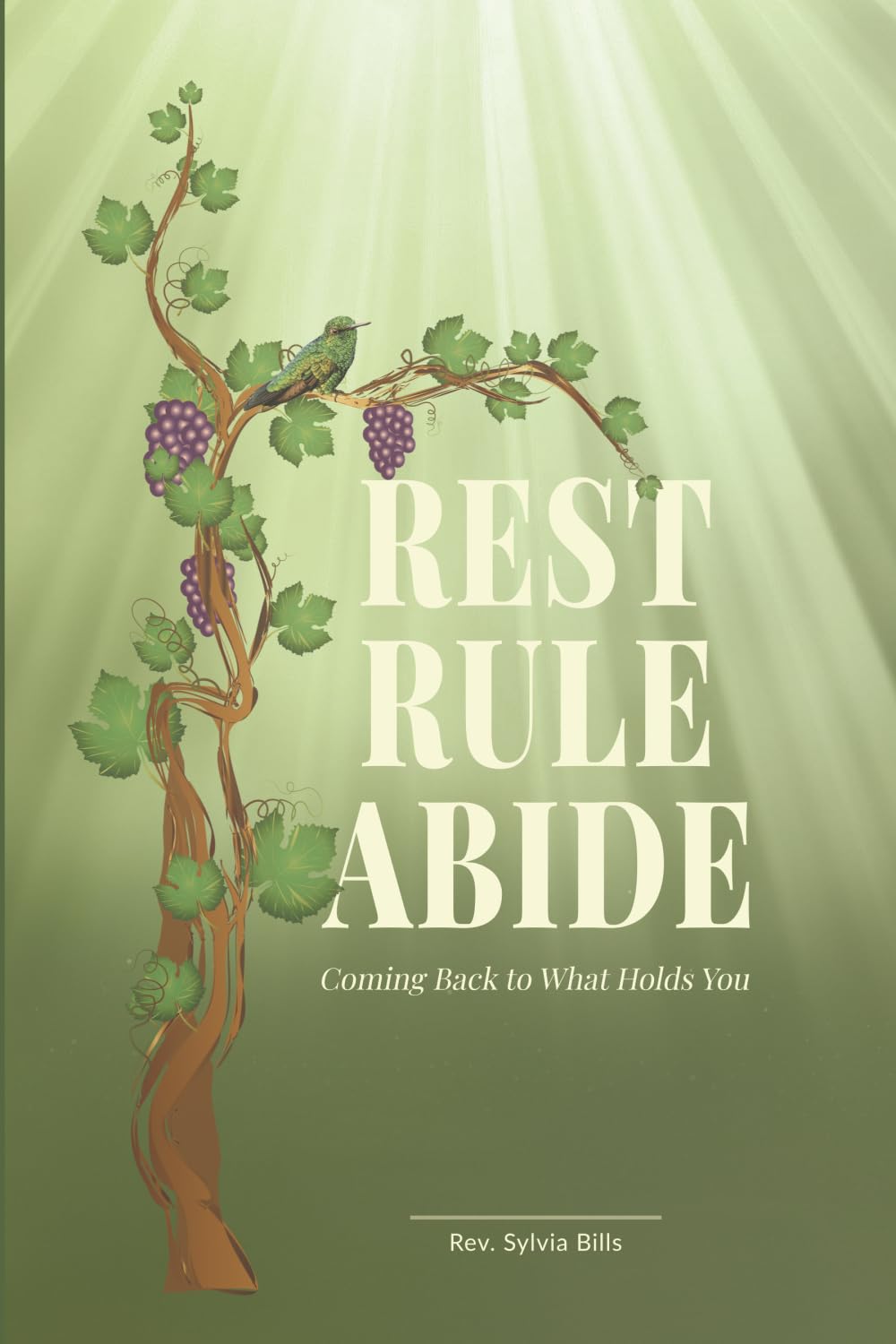 REST • RULE • ABIDE: Coming Back to What Holds You