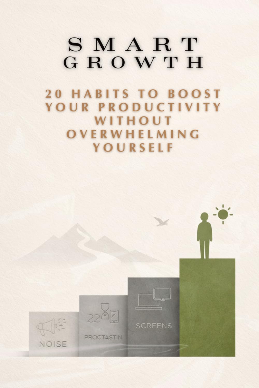 Smart Growth: 20 habits to boost your productivity without overwhelming yourself