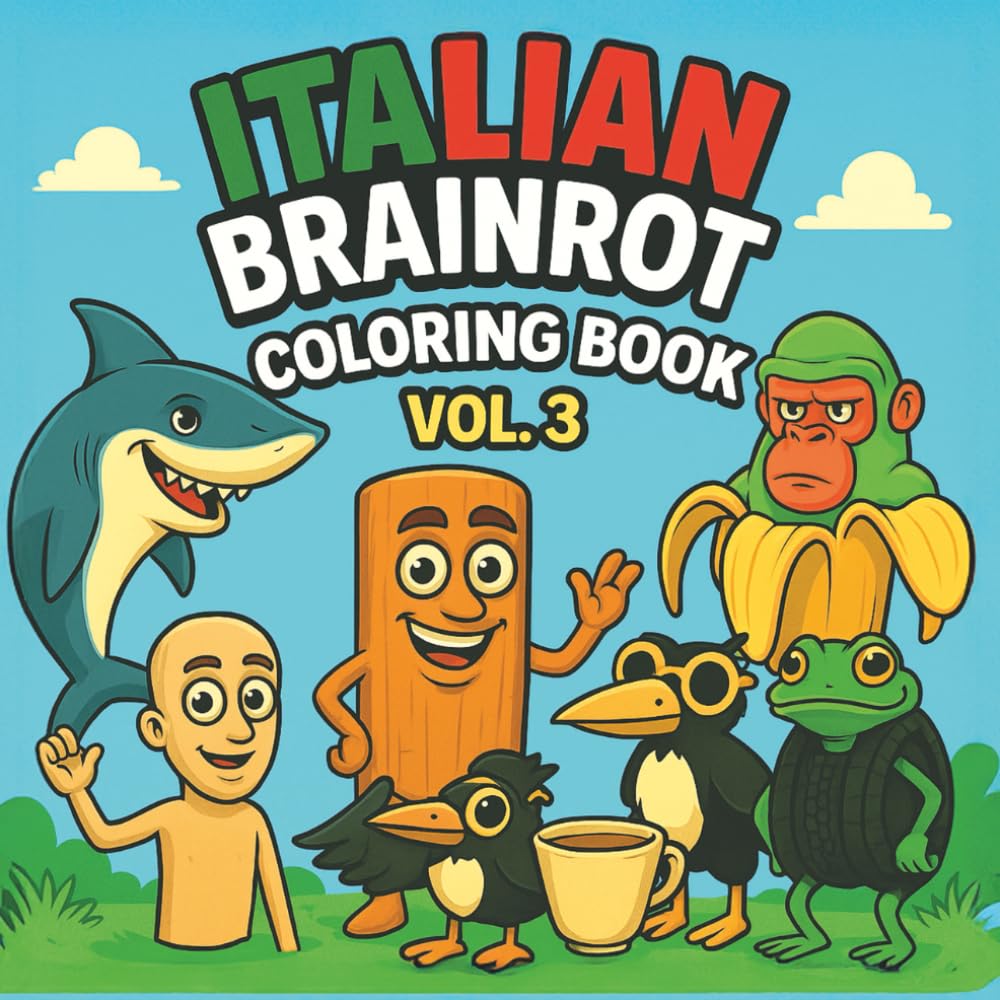 Italian brainrot Coloring Book vol.3: More Funny Brainrot Meme Characters | Hilarious Coloring Book for Kids & Adults