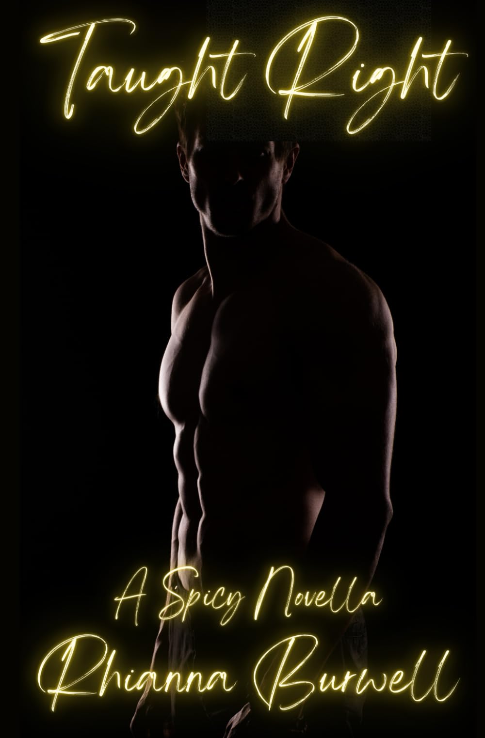 Taught Right: A Spicy Novella (She Teaches Him)