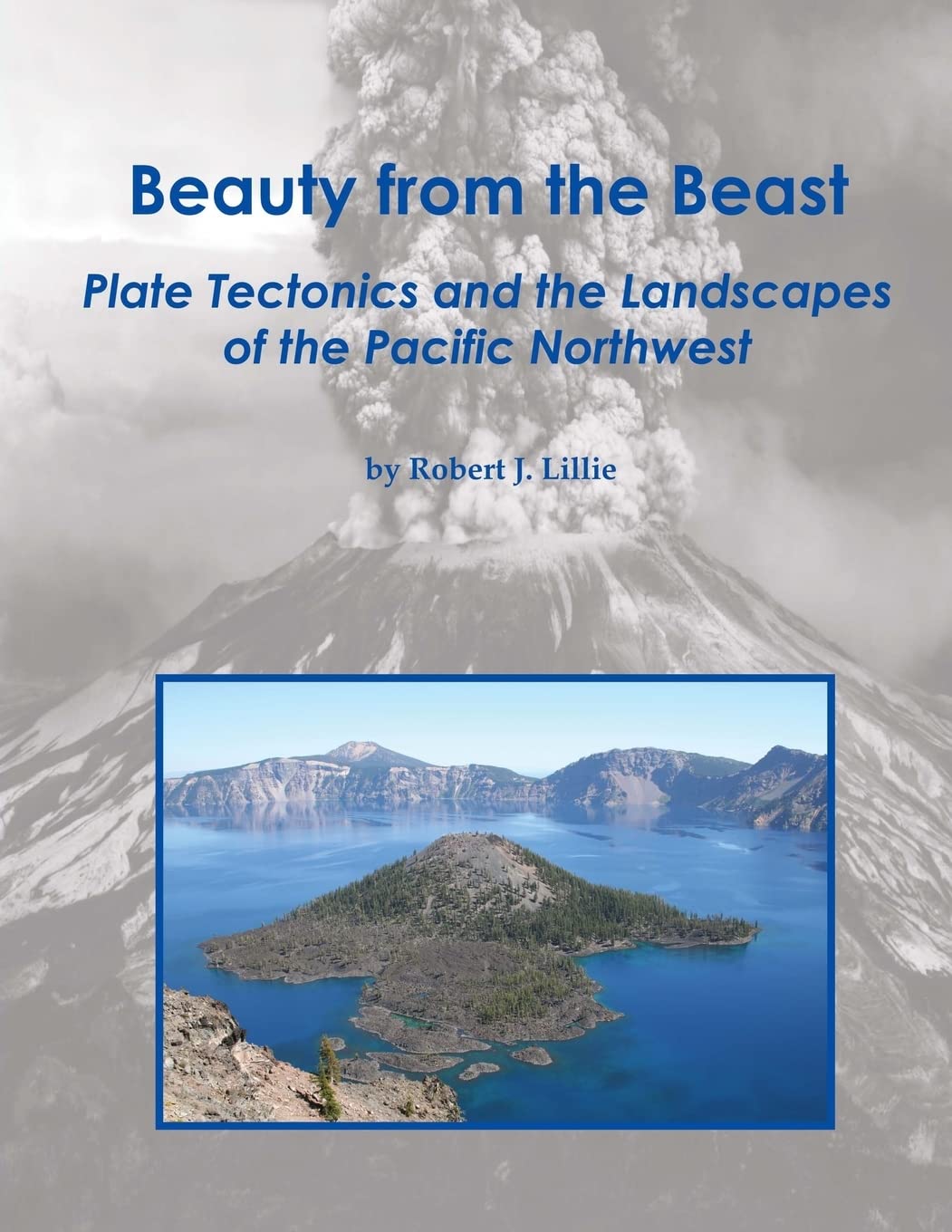 Beauty from the Beast: Plate Tectonics and the Landscapes of the Pacific Northwest