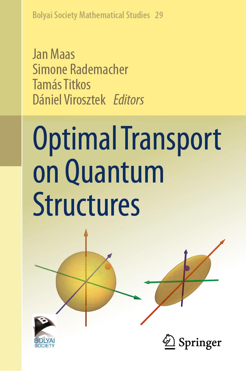 Optimal Transport on Quantum Structures (Bolyai Society Mathematical Studies, 29, Band 29)