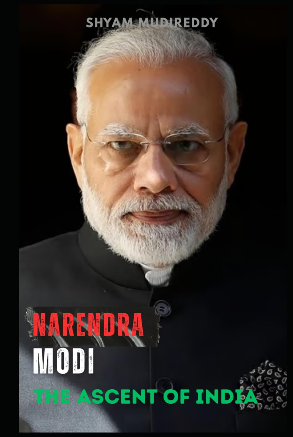 Narendra Modi: The Ascent of India