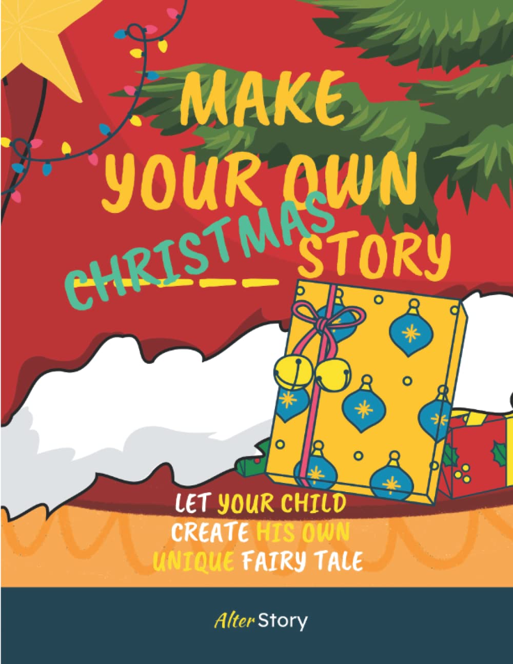 Make Your Own Christmas Story: Let your child create his own unique fairy tale (Make Your Own Story)