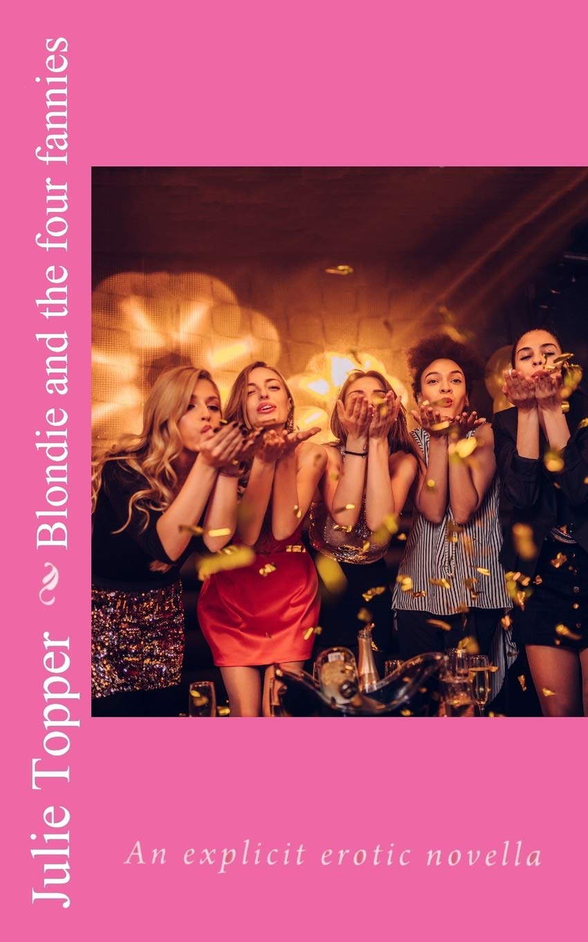 Blondie and the four fannies: An explicit erotic novella