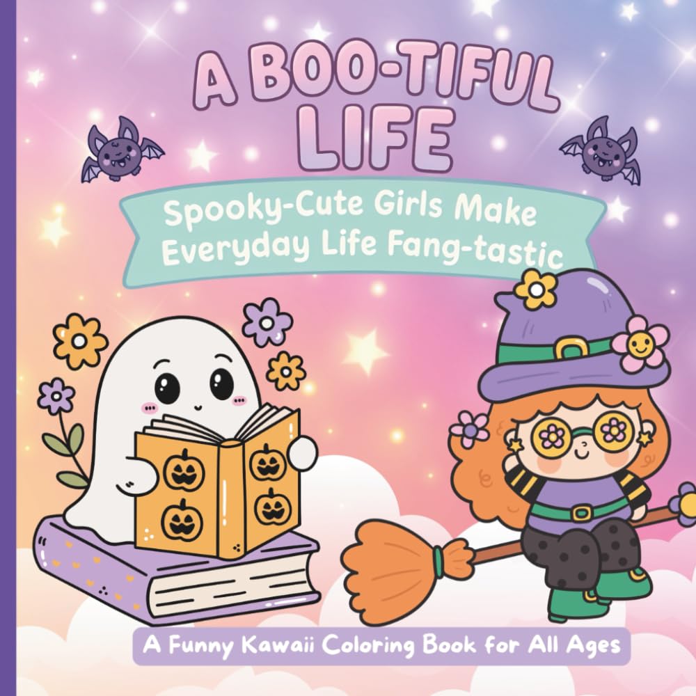 A Boo-tiful Life: Spooky-Cute Girls Make Everyday Life Fang-tastic – A Funny Kawaii Coloring Book for All Ages (Whimsy Seasons Collection)