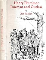 Henry Plummer, lawman and outlaw B0006E5S0C Book Cover