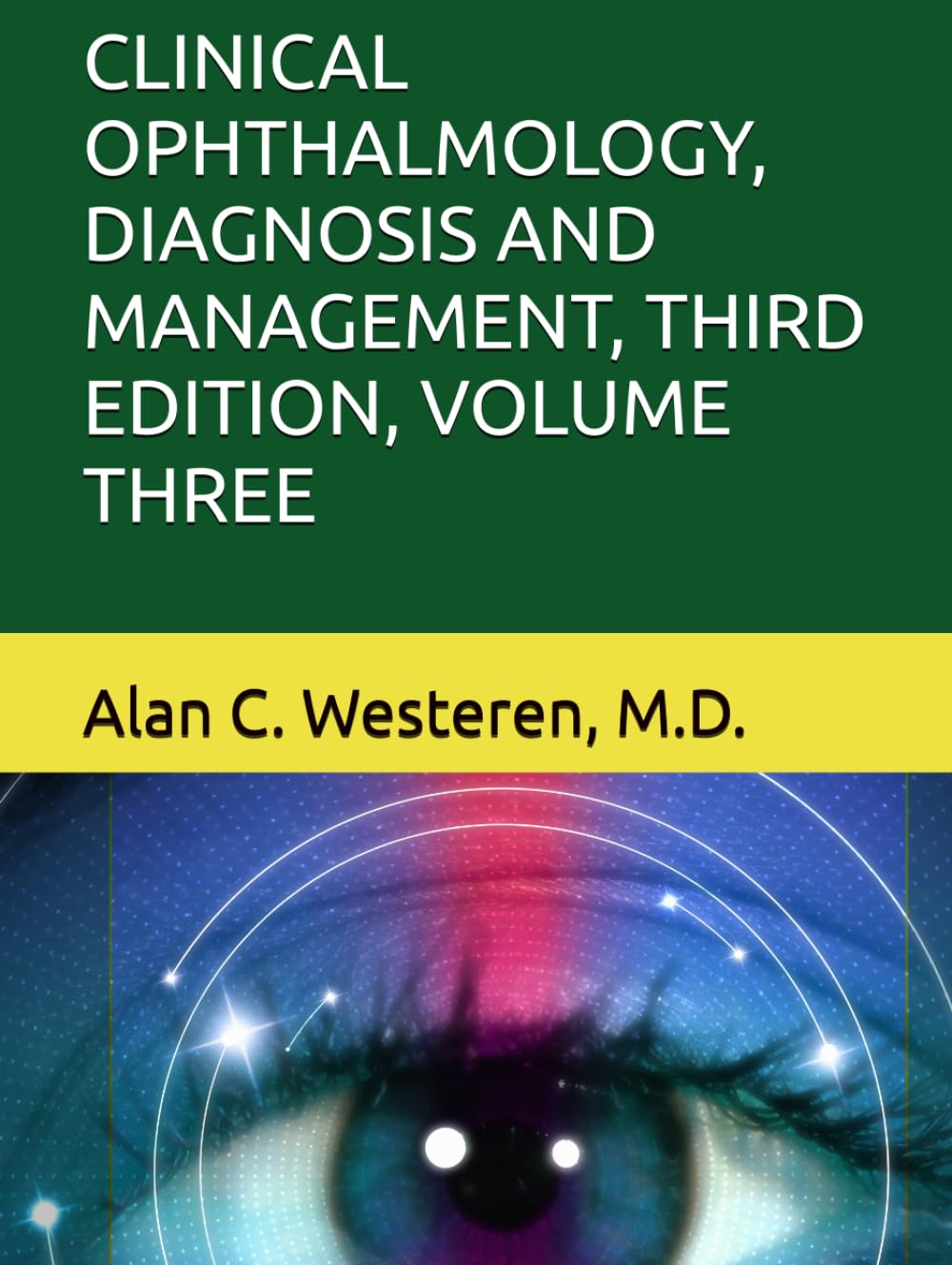 CLINICAL OPHTHALMOLOGY, DIAGNOSIS AND MANAGEMENT, THIRD EDITION, VOLUME THREE