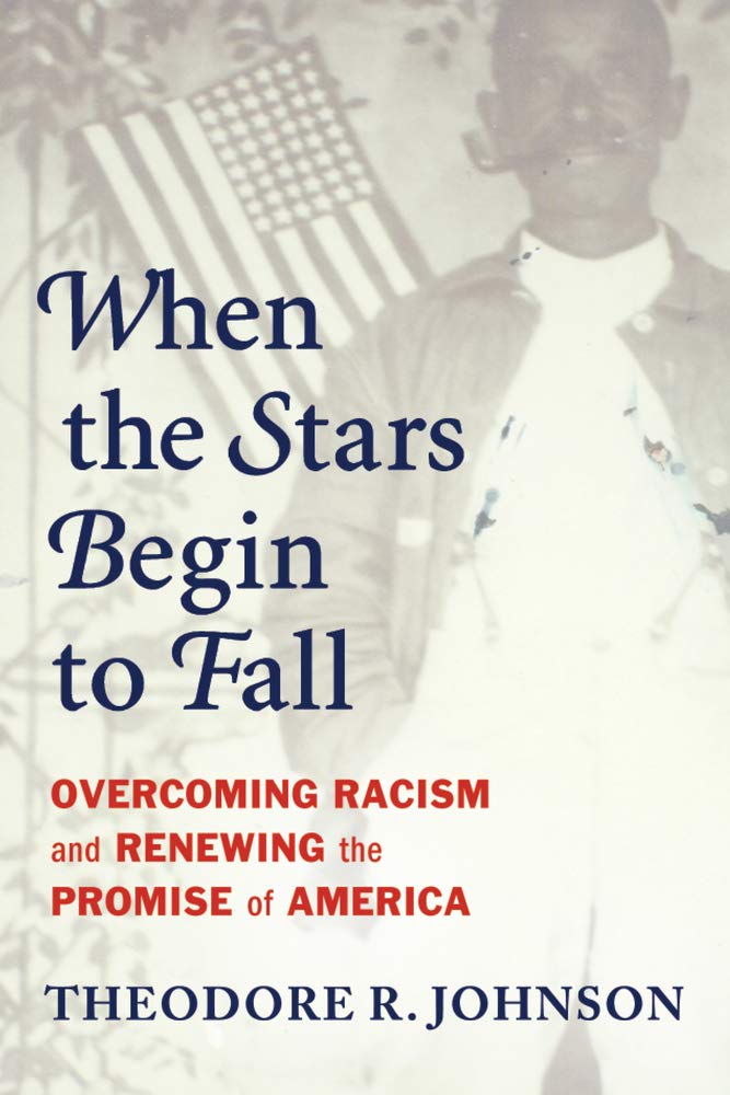 When the Stars Begin to Fall: Overcoming Racism and Renewing the Promise of America