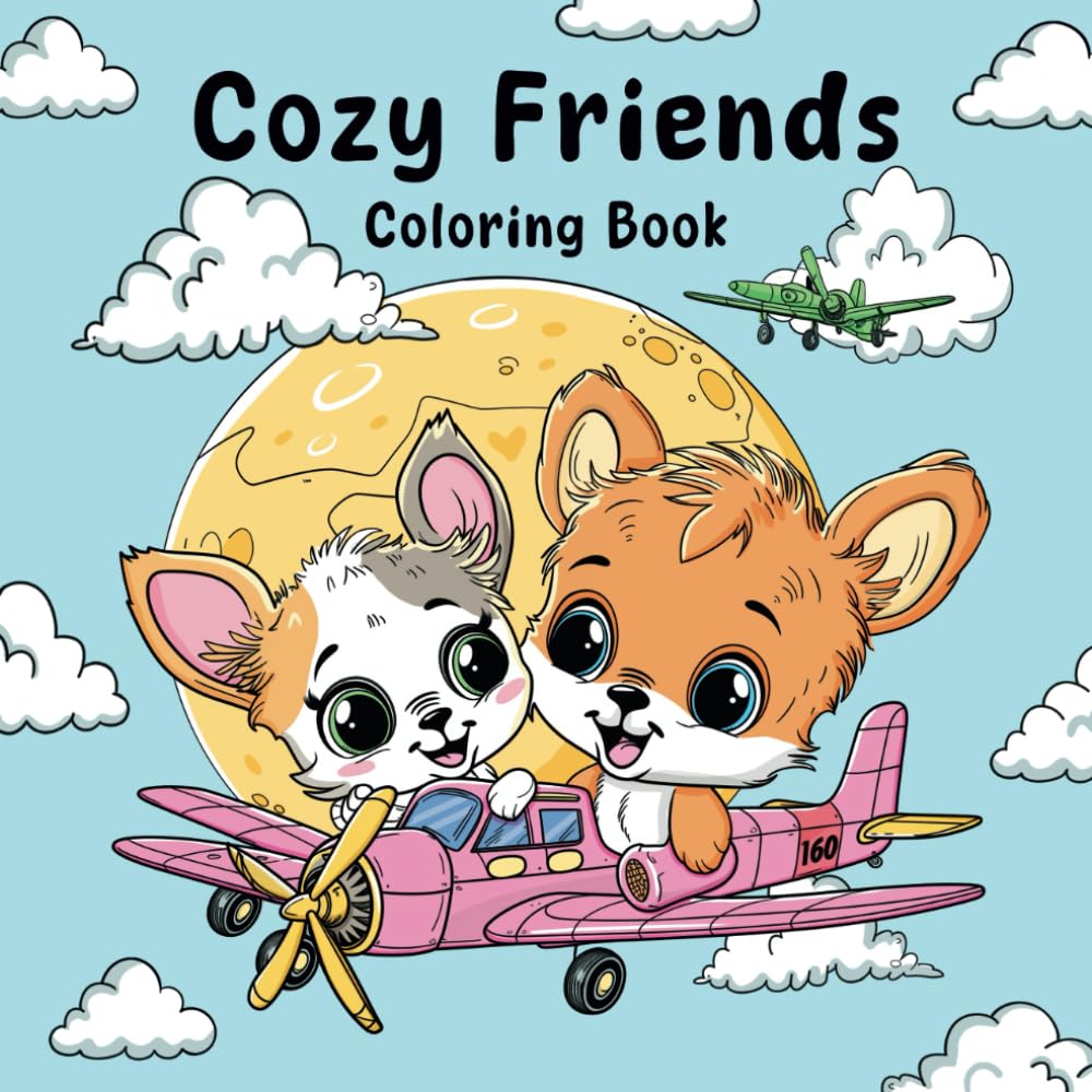 Cozy Friends Coloring Book: Adorable Animals and Hugge Designs for Adults and Teens, Easy and Simple Illustrations Featuring Relaxation Scenes to Calm Your Mind and Reduce Stress