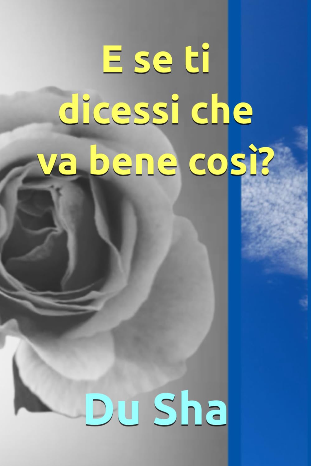 E se ti dicessi che va bene così?