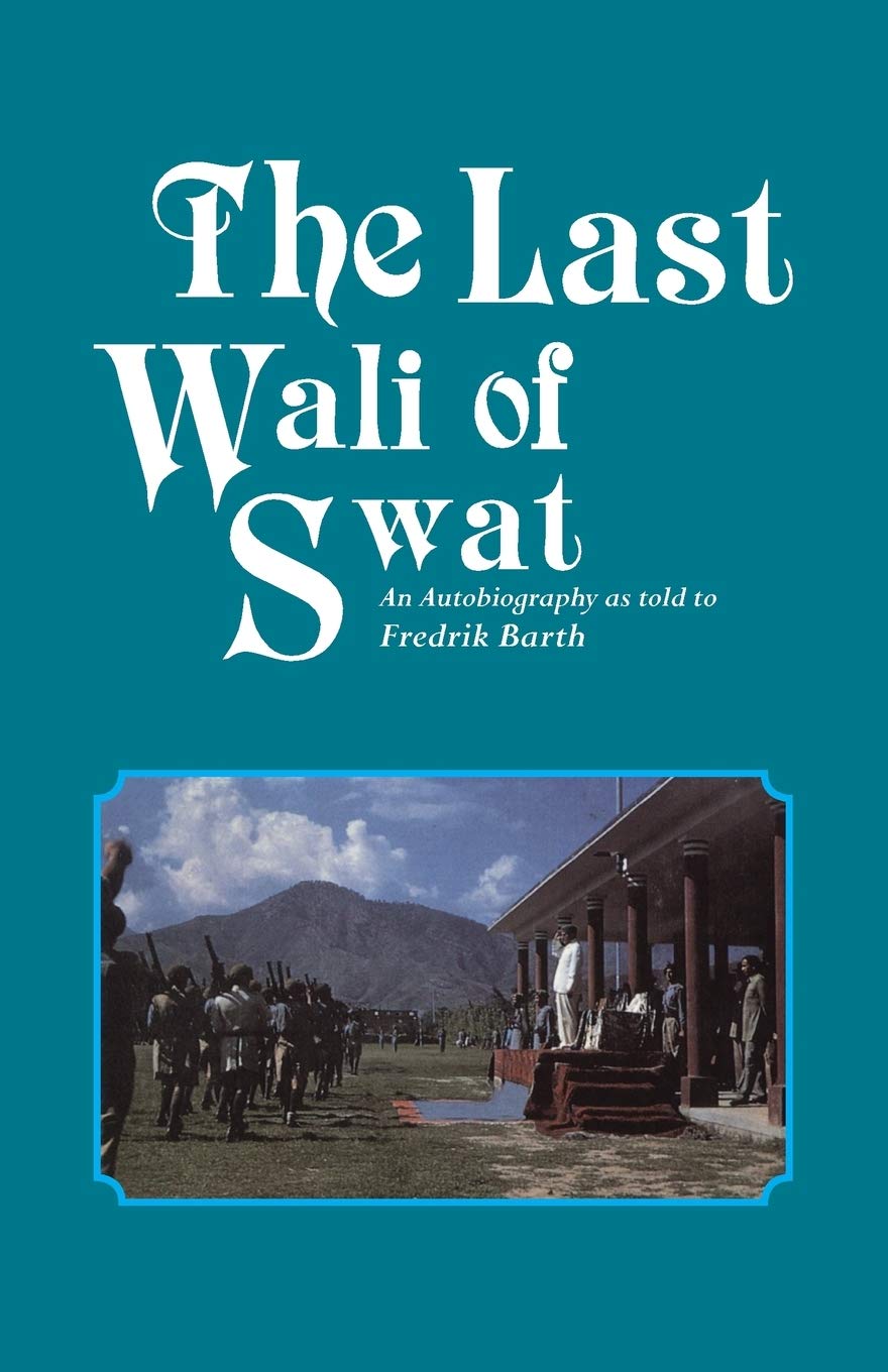Last Wali of Swat: An Autobiography as Told by Fredrik Barth (Asian portraits)