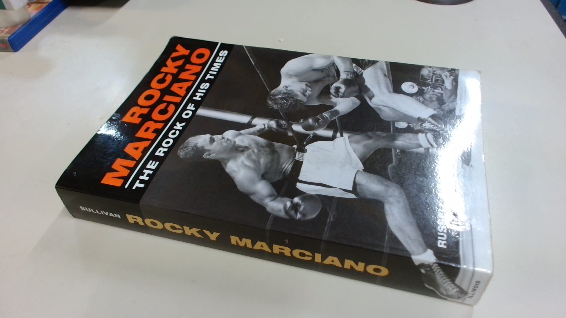 Rocky Marciano The Rock of His Times (Sport and Society) By Russell Sullivan