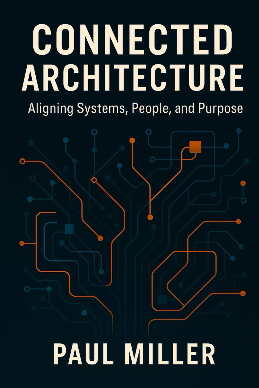 Connected Architecture: Aligning Systems, People, and Purpose