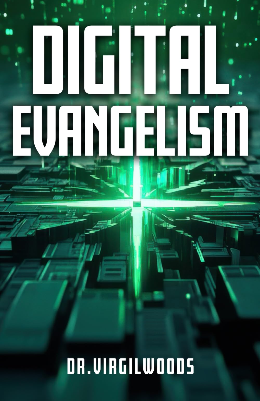 Digital Evangelism: A Practical Guide for sharing the Faith in a Digital World