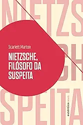 Nietzsche, filósofo da suspeita