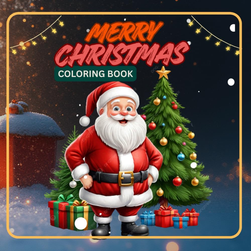 MERRY CHRISTMAS COLORING BOOK: COLORING BOOK FOR KIDS