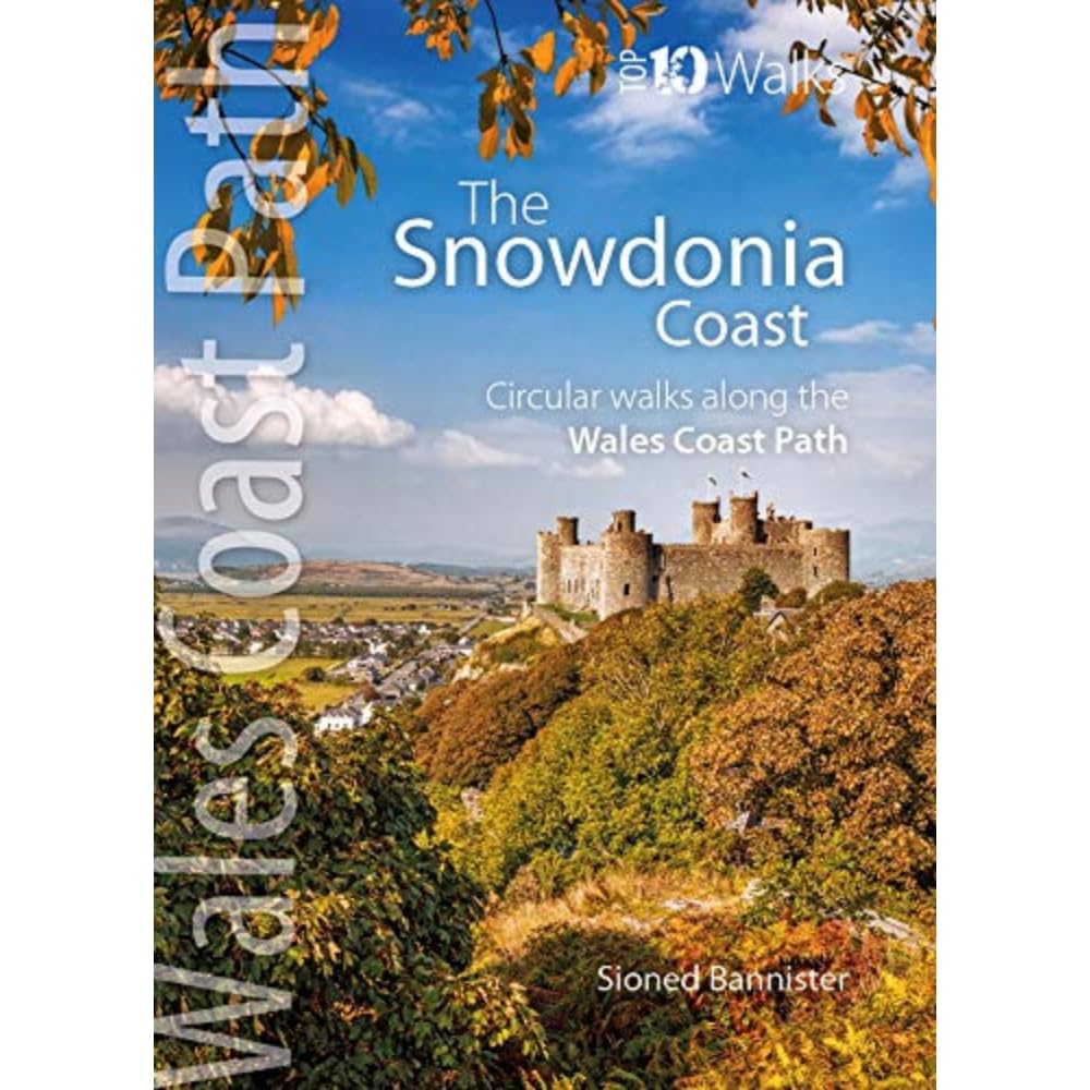 Snowdonia Coast - Circular walks along the Wales Coast Path (Top 10 Walks: Wales Coast Path)