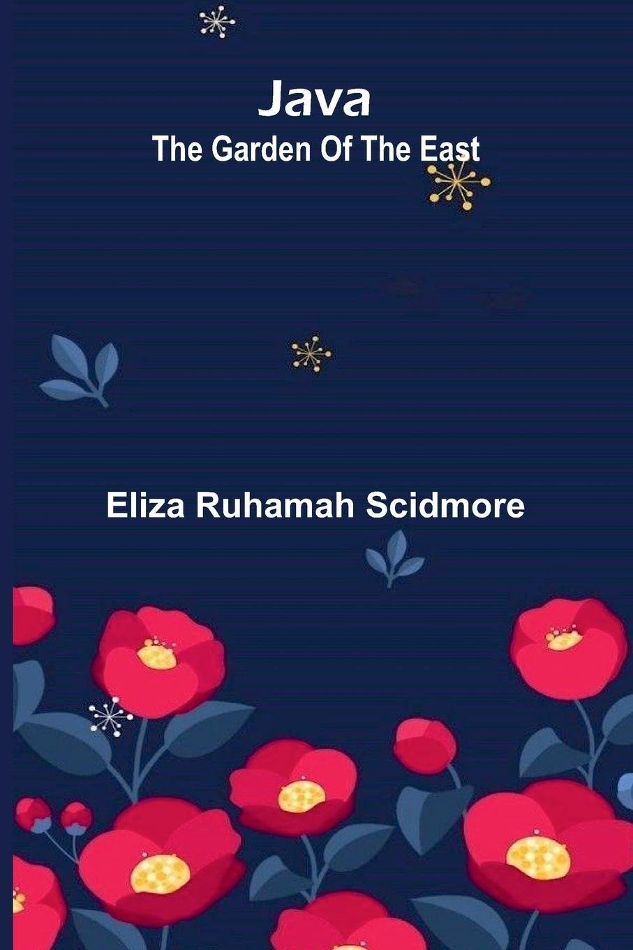 The Life of Horatio, Lord Nelson (Edition1): The Garden Of The East