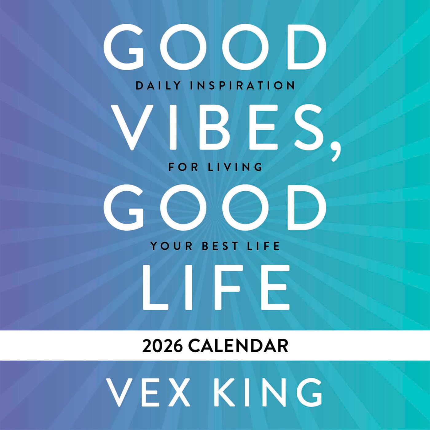 Good Vibes, Good Life Calendar 2026 Daily Inspiration for Living Your Best Life