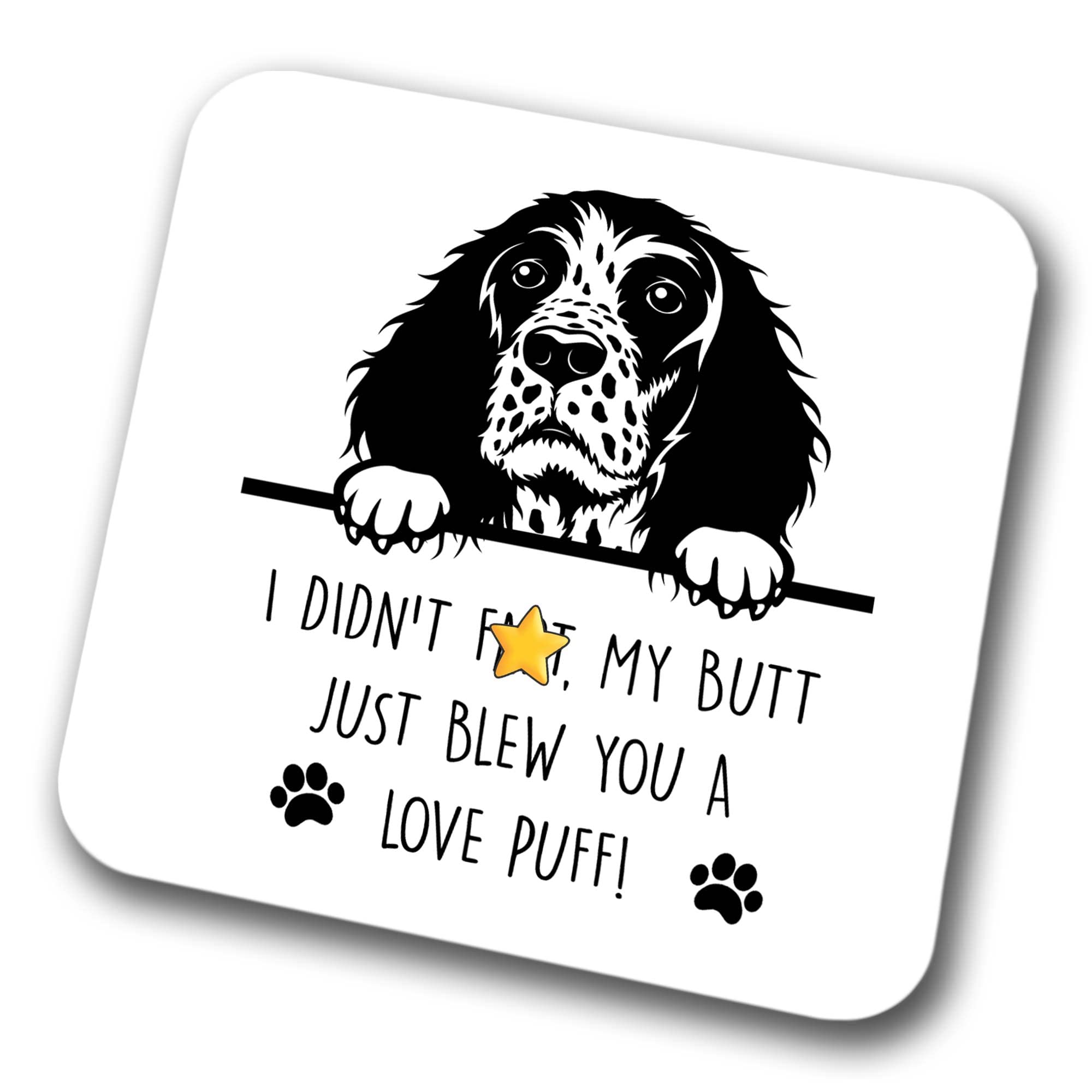 Faithful Prints Boys Springer Spaniel Coaster I Didn't My Butt Just Blew You A Love Puff Pet Present Springer Spaniel Dog Mum Dad Friend Joke Funny Gift Birthday Christmas, Hardboard Coaster