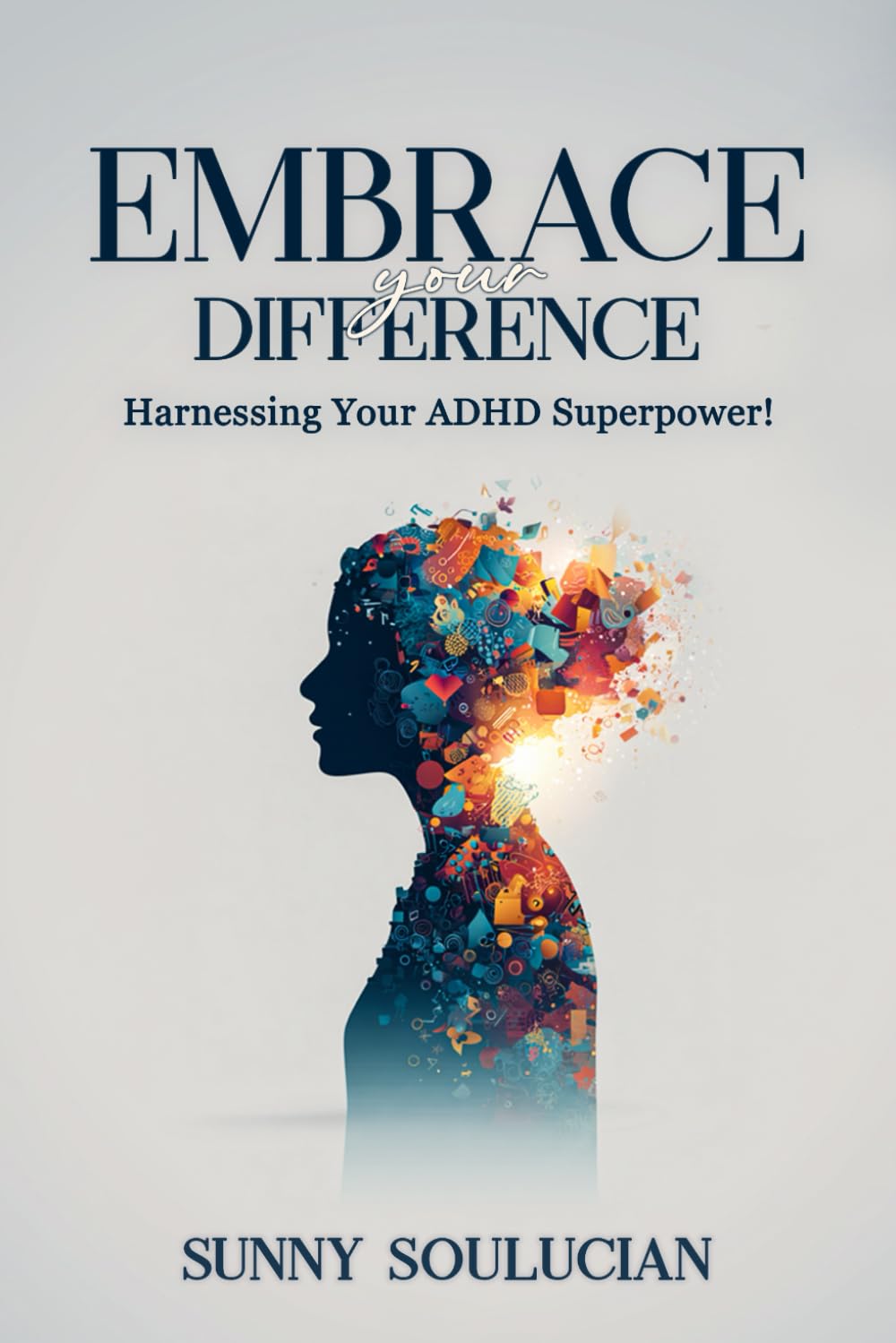Embrace Your Difference: Harnessing your ADHD Superpower