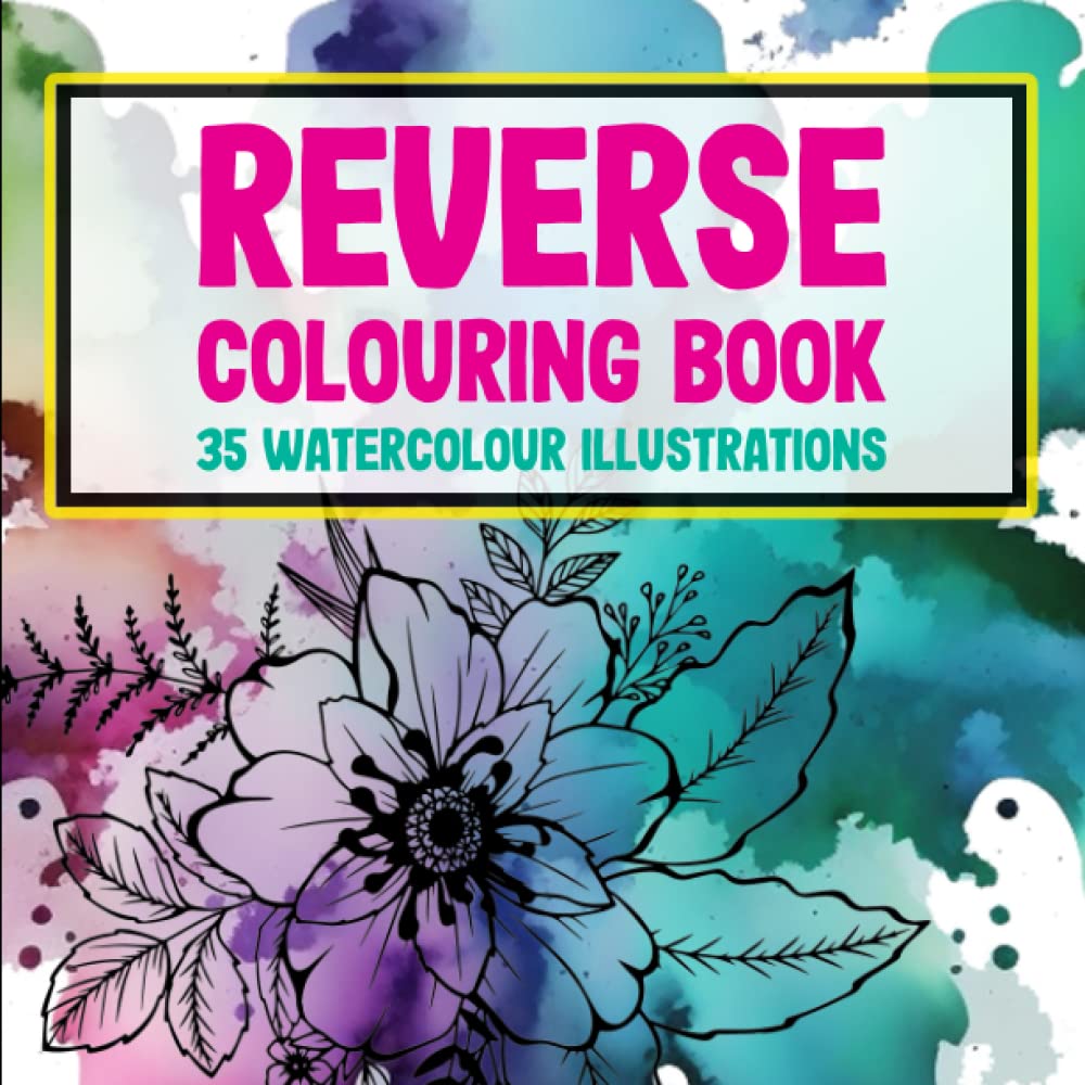 Reverse Colouring Book - 35 watercolour illustrations: Create something that is uniquely yours, draw the lines on the illustrations to create your own designs
