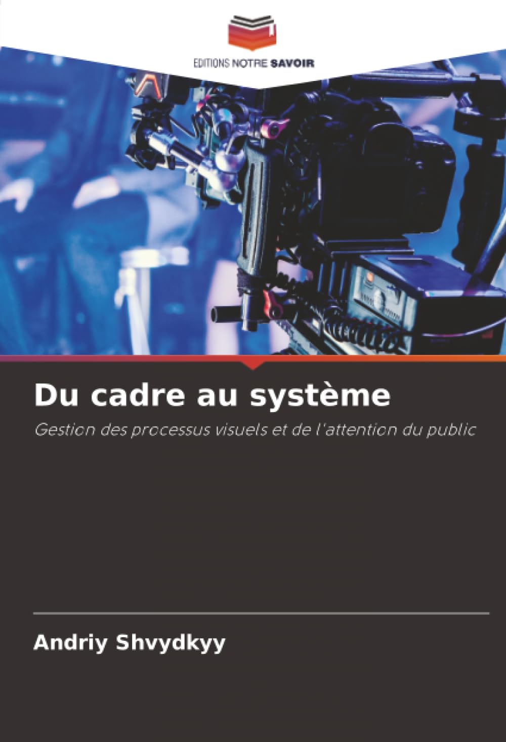 Du cadre au système: Gestion des processus visuels et de l'attention du public
