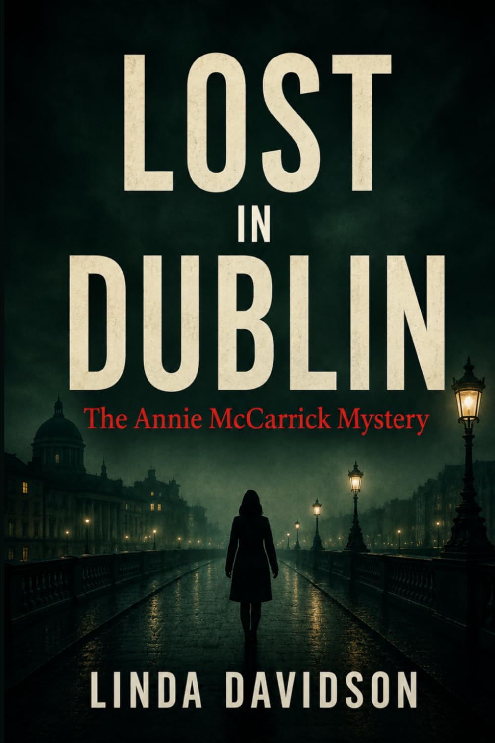 Lost in Dublin: The Annie McCarrick Mystery: 2 (Women Who Vanished)