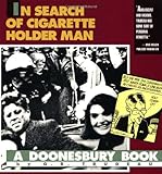 In Search of Cigarette Holder Man: A Doonesbury Book (Doonesbury Books (Andrews & McMeel))
