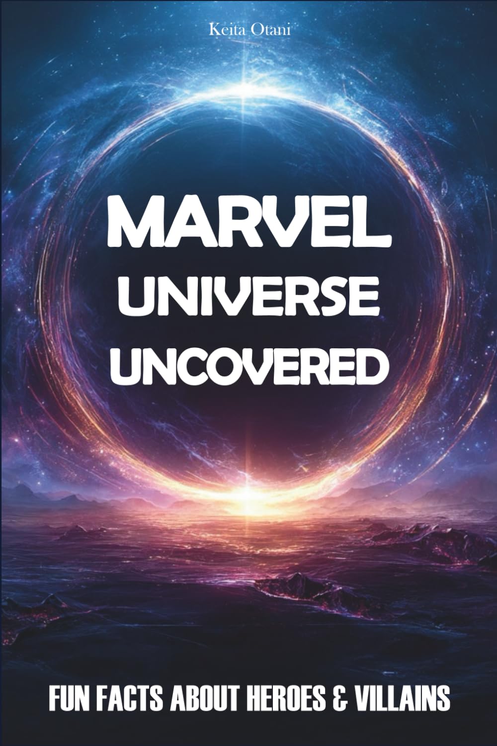 Marvel Universe Uncovered: Fun Facts About Heroes & Villains