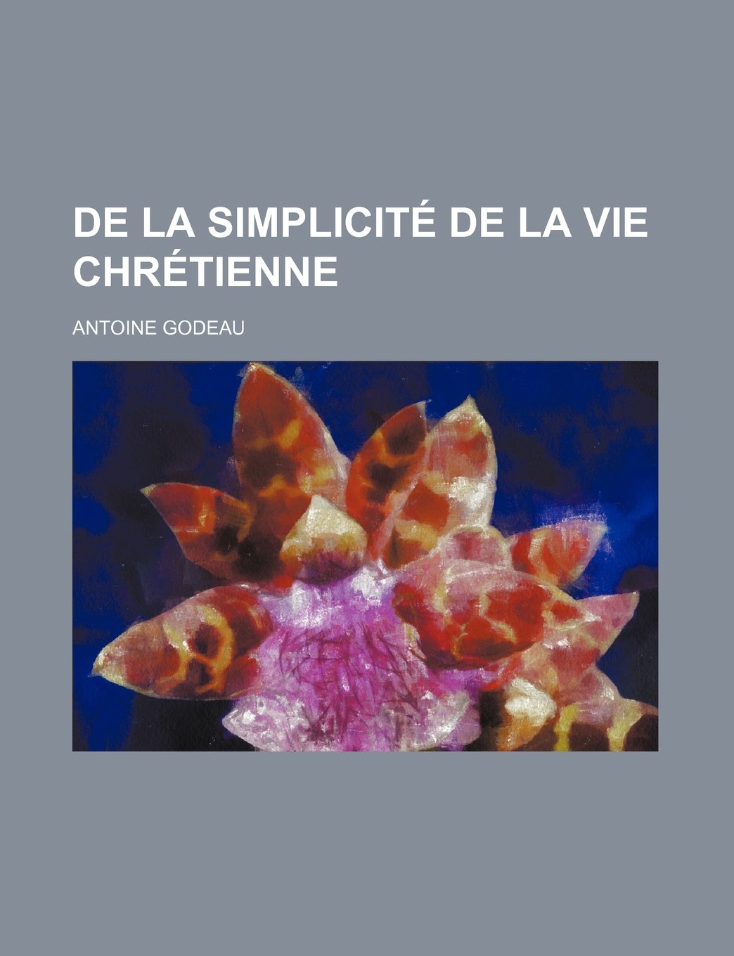 de La Simplicite de La Vie Chretienne
