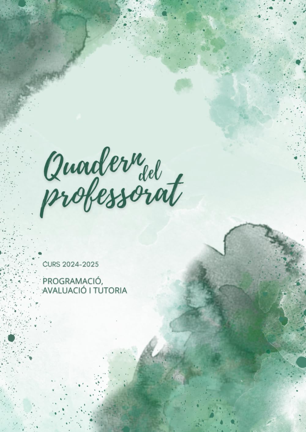 QUADERN DEL PROFESSORAT 2024-25. Programació, avaluació i tutoria.: Agenda Planificador setmanal DIN A4 en CATALÀ. Regal per profes i mestres.