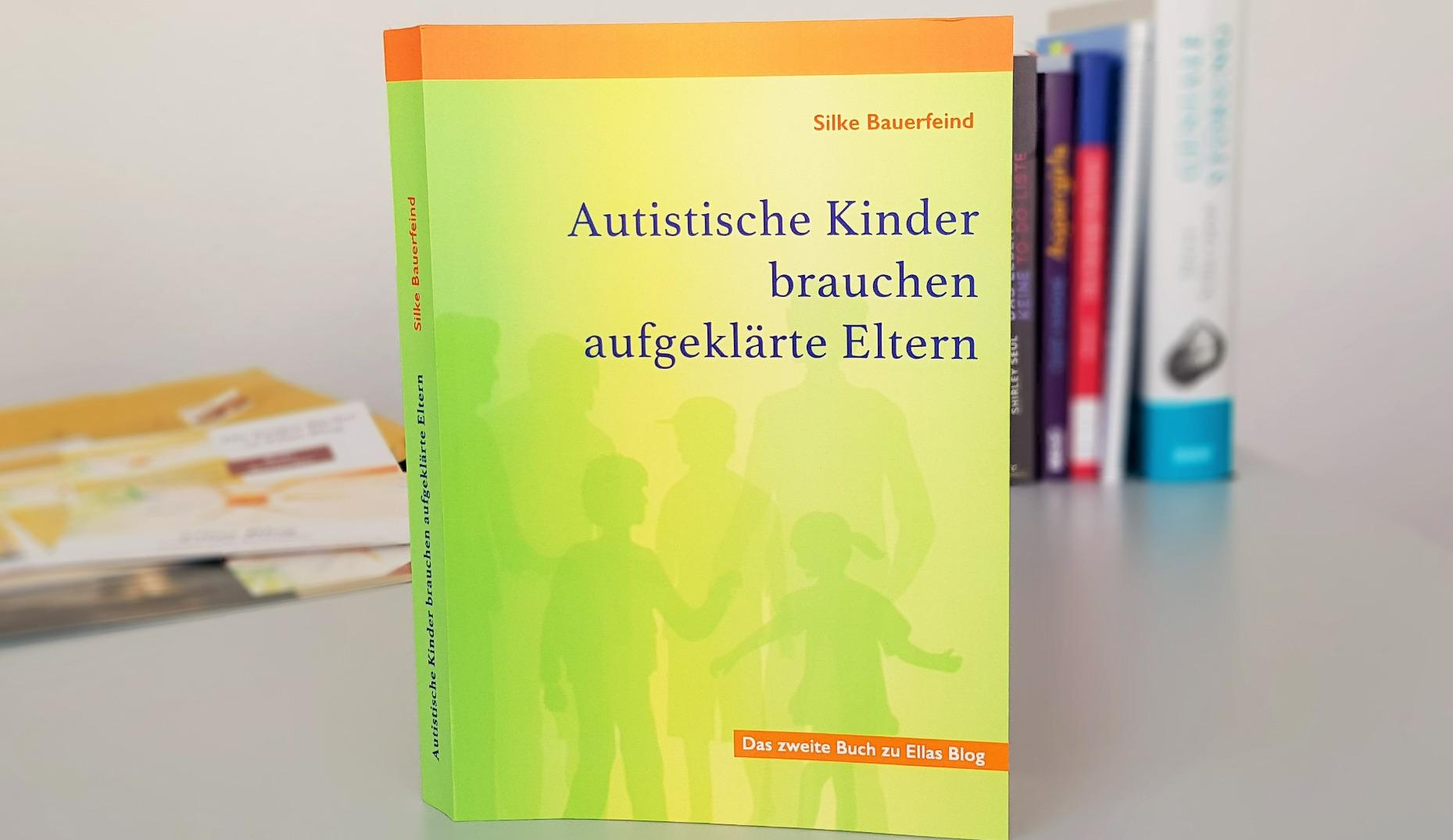Autistische Kinder brauchen aufgeklärte Eltern Das zweite Buch zu