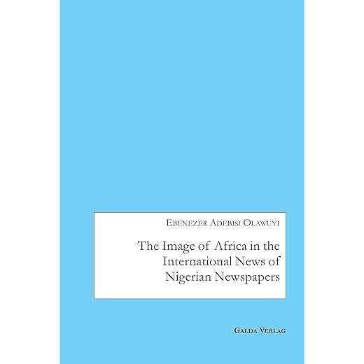 The image of africa in the international news of selected nigerian newspapers
