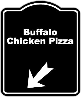 Buffalo Chicken Pizza Black Sign Arrow Down Left Aluminum Composite Sign 8.5 x 10 inches