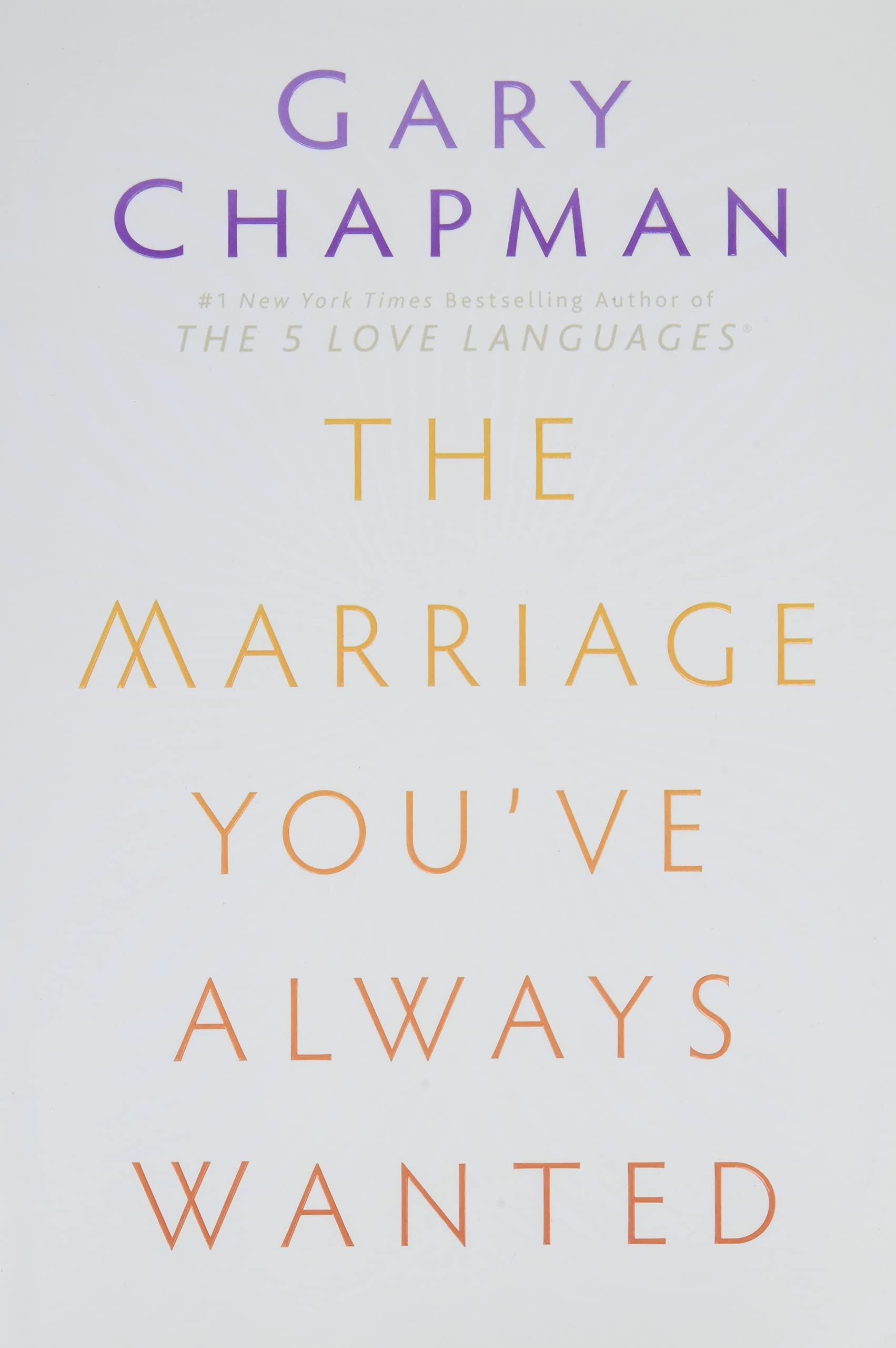 The Marriage You've Always Wanted Paperback – December 13, 2013