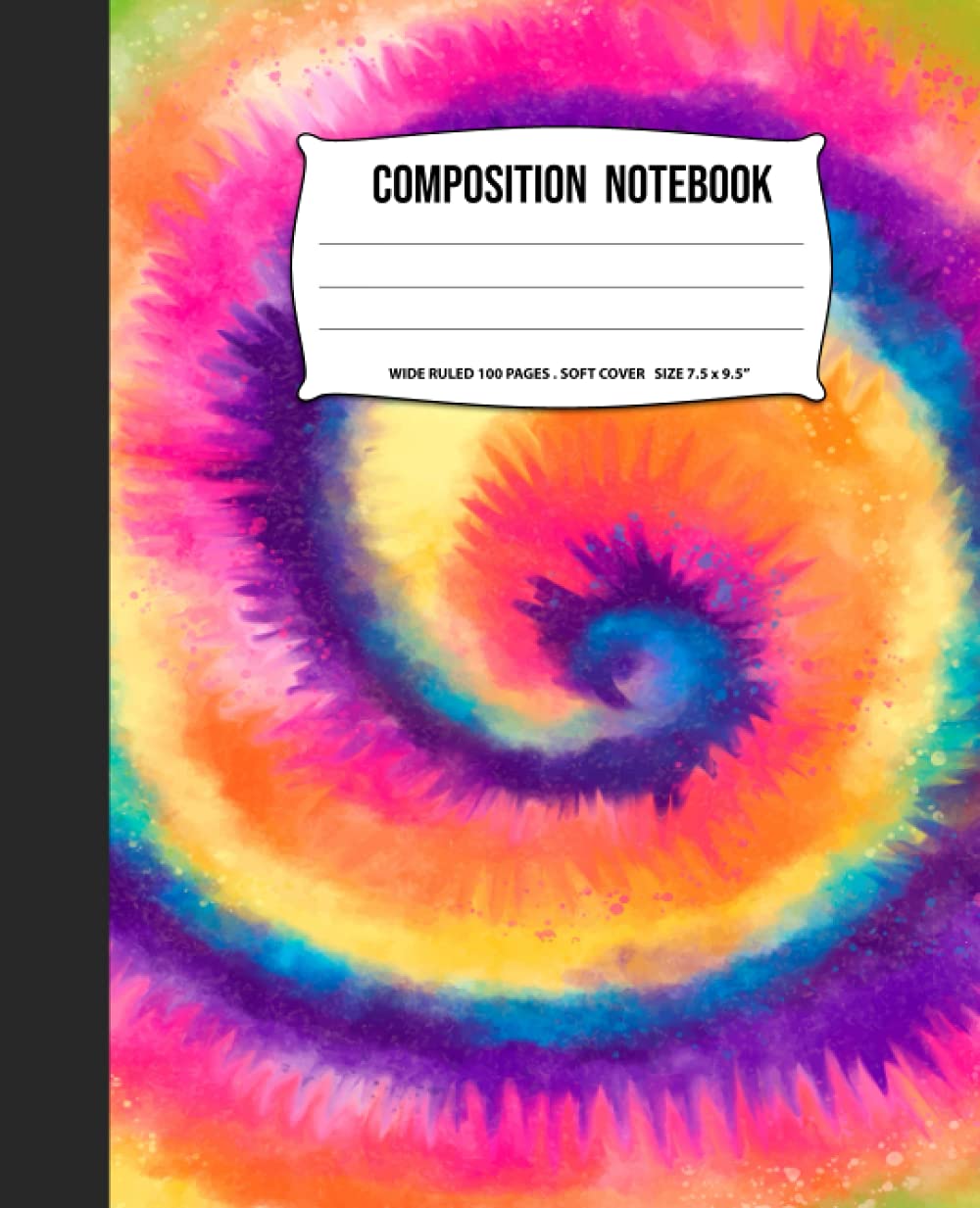 Tie Dye Composition Notebook: Tie-dye Wide Ruled For Kids , Girl , Teen or who love in Tie dye Pattern | Dying For Your Love Tie Dye Cover