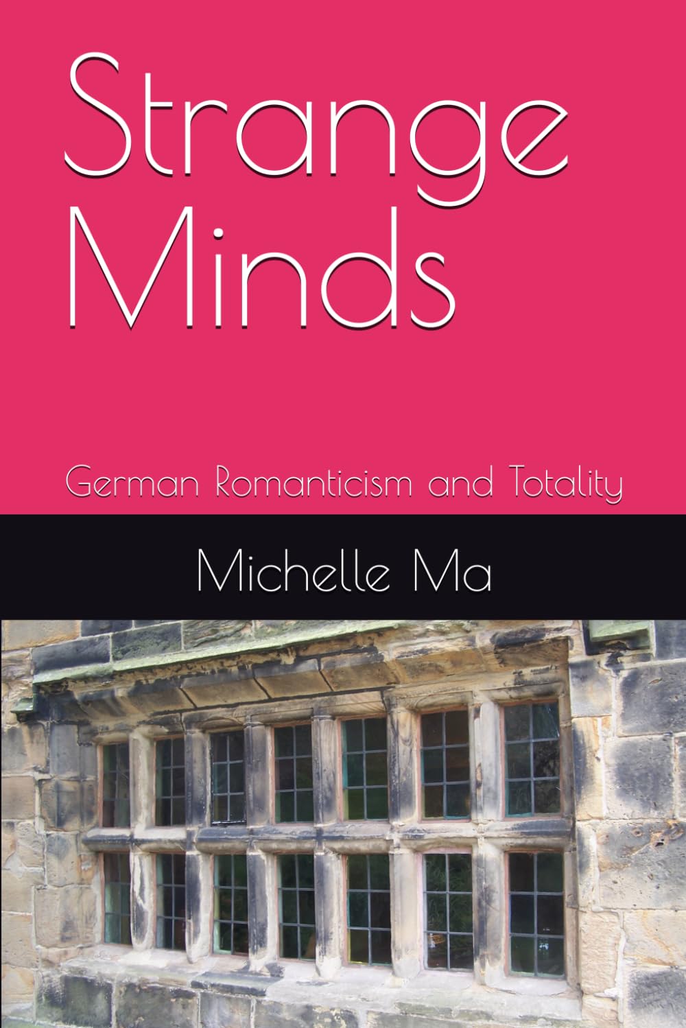 Strange Minds: German Romanticism and Totality