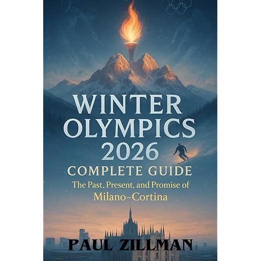 Winter Olympics 2026 Complete Guide: The Past, Present, and Promise of Milano–Cortina