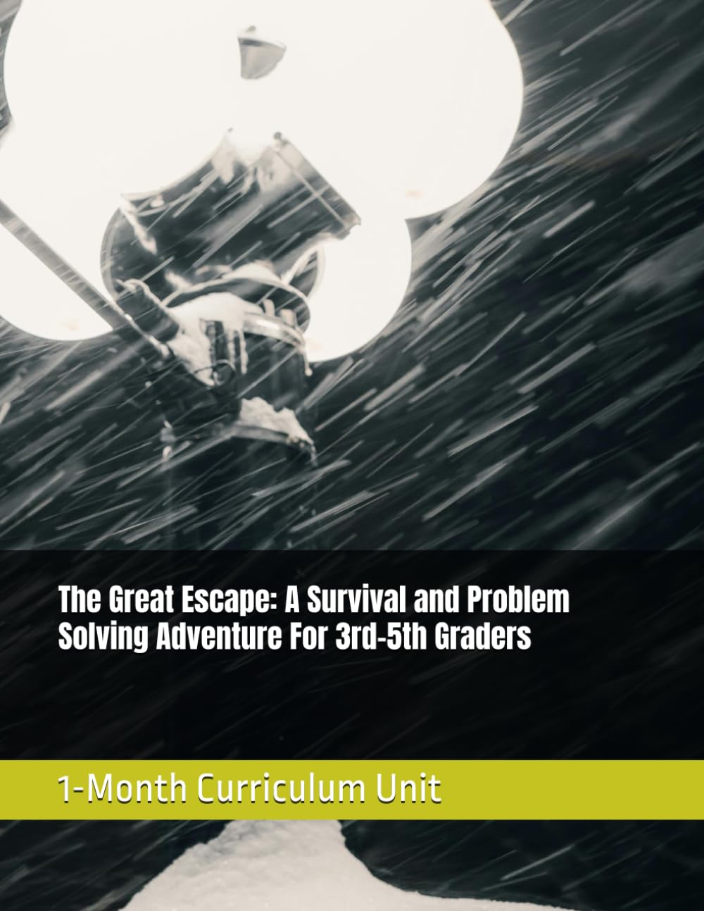 The Great Escape: A Survival and Problem Solving Adventure For 3rd-5th Graders