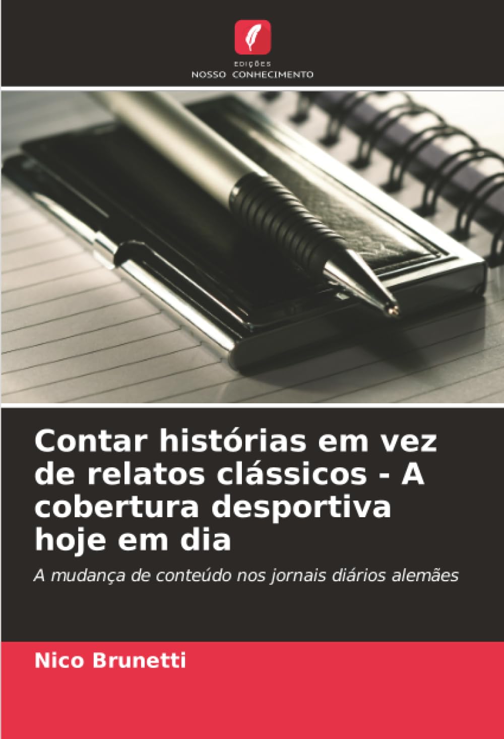 Contar histórias em vez de relatos clássicos - A cobertura desportiva hoje em dia: A mudança de conteúdo nos jornais diários alemães
