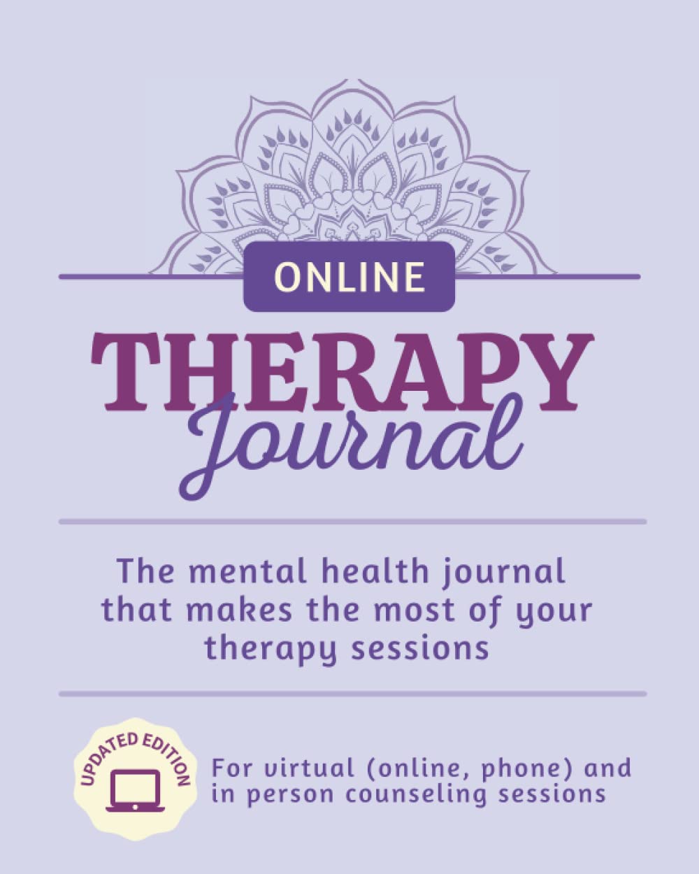 Therapy Journal - The mental health journal that makes the most of your therapy sessions: For virtual (online, phone) and in person counseling sessions (Therapy Journals)