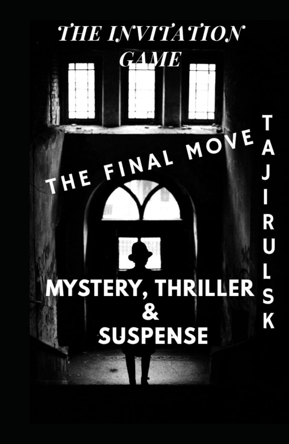 THE FINAL MOVE: Mystery, Thriller & Suspense → Traditional Detective (THE INVITATION GAME - BY TAJIRUL SK)