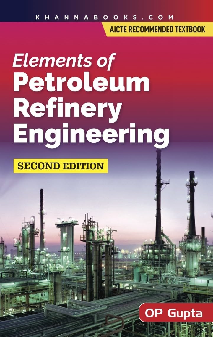 Elements Of Petroleum Refinery Engineering