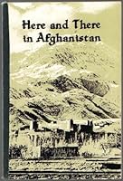 Here and there in Afghanistan, B0015QR0TC Book Cover
